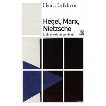 Hegel, Marx, Nietzsche - 1