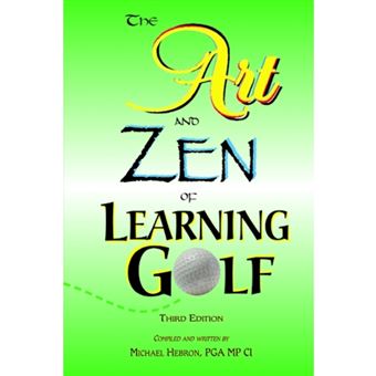 The Art and Zen of Learning Golf, Third Edition - Paperback / softback - 2005 - 1