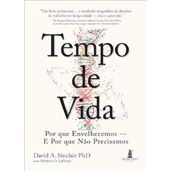 Tempo de vida: por que envelhecemos e por que não precisamos - 1