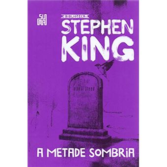 A metade sombria – Coleção Biblioteca Stephen King - 1