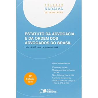 Estatuto da Advocacia e da Ordem dos Advogados do Brasil - Coleção Saraiva de Legislação - 1