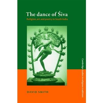The Dance of Siva - Religion, Art and Poetry in South India - Paperback - 2003 - 1
