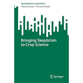 Bringing Skepticism To Crop Science - 1