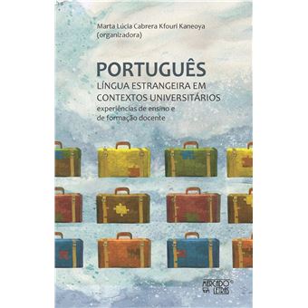 Português, Língua Estrangeira em Contextos Universitários: Experiências de Ensino e de Formação Docente - 1