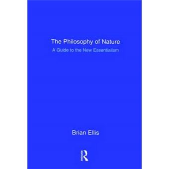 The Philosophy of Nature - A Guide to the New Essentialism - Paperback - 2002 - 1