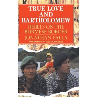 True Love and Bartholomew - Rebels on the Burmese Border - Hardback - 1991 - 1
