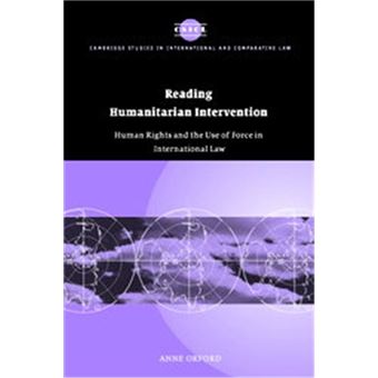 Reading Humanitarian Intervention, Cambridge Studies In International And Comparative Law, 30 - 1