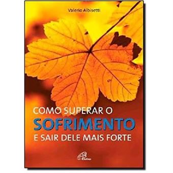Como Superar O Sofrimento E Sair Dele Mais Forte - 1