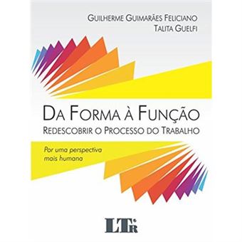 Forma À Função, Da. Redescobrir O Processo Do Trabalho. Por Uma Perspectiva Mais Humana - 1