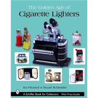 The Golden Age Of Cigarette Lighters By Ira Pilossof - 1