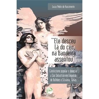 “Ele Desceu Lá Do Céu, Na Bandeira Assentou” - 1