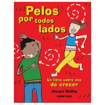 Pelos Por Todos Los Lados: Un Libro Sobre Eso De Crecer - 1