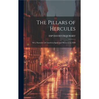 The Pillars Of Hercules Or A Narrative Of Travels In Spain And Morocco In 1848 - 1