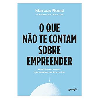 O Que Não Te Contam Sobre Empreender: Histórias Do Evento Que Acertou Um Tiro Na Lua - 1