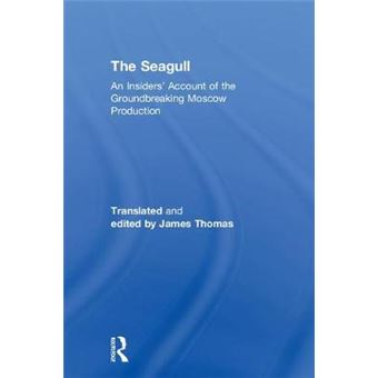 The Seagull An Insiders Account Of The Groundbreaking Moscow Production - 1