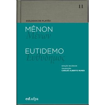 Diálogos de Platão: Mênon - Eutidemo (Volume 10) - 1