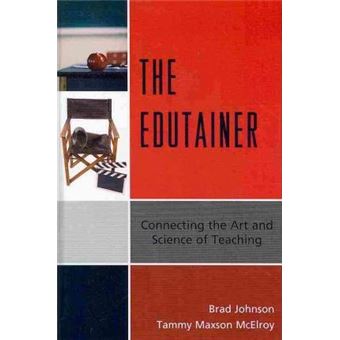 The Edutainer : Connecting the Art and Science of Teaching - 1