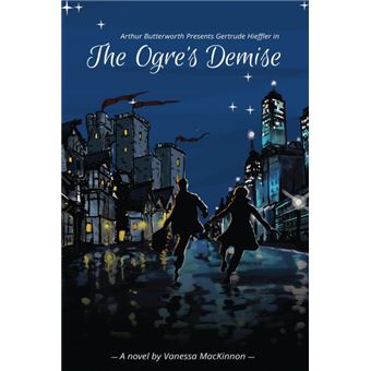 arthur Butterworth Presents Gertrude Hieffler In The Ogres Demise Paperback -