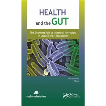 Health and the Gut - The Emerging Role of Intestinal Microbiota in Disease and Therapeutics - Hardback - 2014 - 1