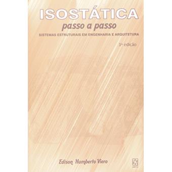 Isostática Passo a Passo. Sistemas Estruturais em Engenharia e Arquitetura - 1