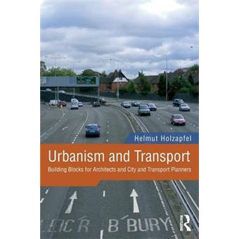 Urbanism and Transport - Building Blocks for Architects and City and Transport Planners - Paperback - 2015 - 1