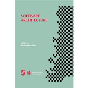 Software Architecture - TC2 First Working IFIP Conference on Software Architecture (WICSA1) 22-24 February 1999, San Antonio, Texas, USA - Paperback - 2013 - 1