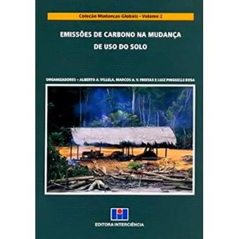 Emissões De Carbono Na Mudança De Uso Do Solo - Coleção Mudanças Globais. Volume 2 - 1