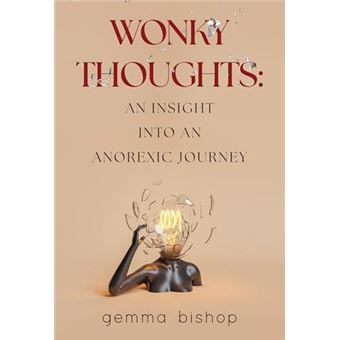 Wonky Thoughts An Insight Into An Anorexic Journey - 1
