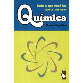 Tudo O Que Voce Faz Tem A Ver Com Quimica - 1