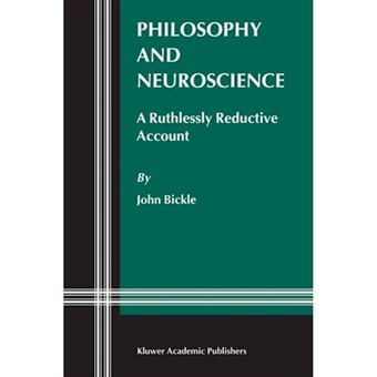 Philosophy and Neuroscience - A Ruthlessly Reductive Account - Paperback - 2003 - 1