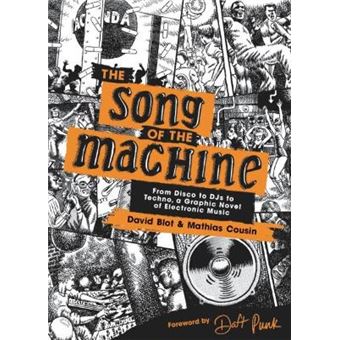 The Song Of The Machine From Disco To Djs To Techno, A Graphic Novel Of Electronic Music - 1