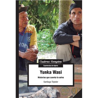 Yunka Wasi. Historias Que Cuenta La Selva - 1