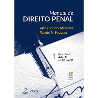 Manual De Direito Penal: Parte Geral - Arts. 1º A 120 Do Cp (Volume 1) - 1