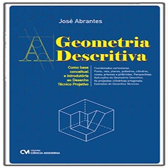 A Geometria Descritiva - Como Base Conceitual E Introdutória Ao Desenho Técnico Projetivo - 1