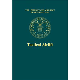 Tactical Airlift the United States Air Force In Southeast Asia - 1