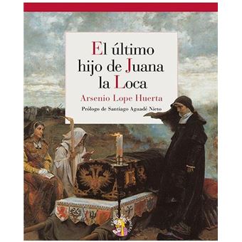 El Último Hijo De Juana La Loca - 1