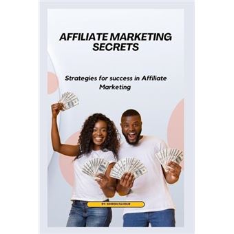 Affiliate Marketing Secrets  Strategies For Success In Affiliate Marketing - 1