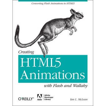 Creating HTML5 Animations with Flash and Wallaby - Paperback - 2011 - 1
