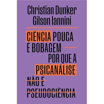 Ciência Pouca É Bobagem: Por Que Psicanálise Não É Uma Pseudocência - 1