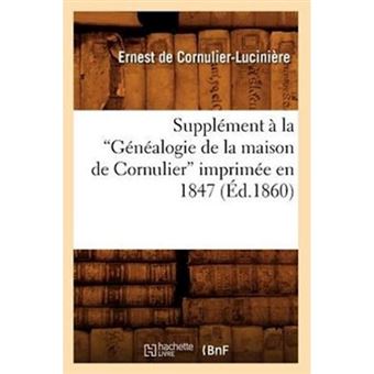 Supplement a la Genealogie de La Maison de Cornulier Imprimee En 1847 (Ed.1860) - Paperback / softback - 2012 - 1