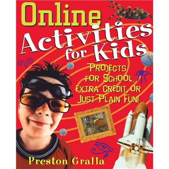 Online Activities for Kids - Projects for School, Extra Credit or Just Plain Fun - Paperback - 2002 - 1