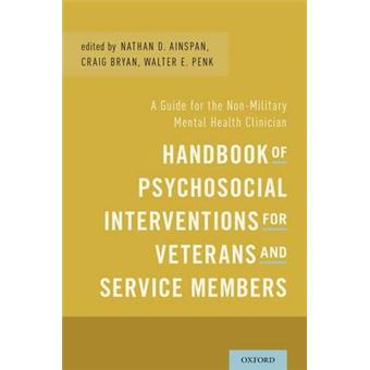 Handbook Of Psychosocial Interventions For Veterans And Service Members A Guide For The Nonmilitary Mental Health Clinician - 1