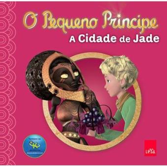 O Pequeno Principe. A Cidade De Jade. 1 A 4 Anos - 1