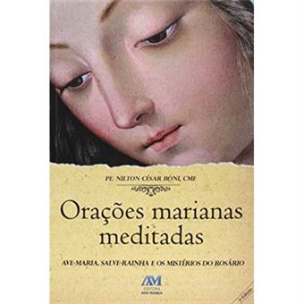 Orações Marianas Meditadas - 1