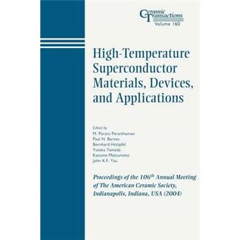 High-Temperature Superconductor Materials, Devices, and Applications - Proceedings of the 106th Annual Meeting of the American Ceramic Society, Indianapolis, Indiana, USA, 2004 - Paperback - 2006 - 1