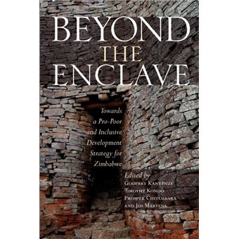 Beyond the Enclave. Towards a Pro-Poor and Inclusive Development Strategy for Zimbabwe - Paperback / softback - 2011 - 1