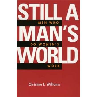 Still a Man's World - Men Who Do "Women's Work" - Paperback - 1995 - 1