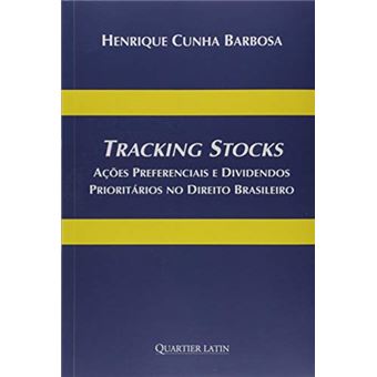 Tracking Stocks. Ações Preferenciais e Dividendos Prioritários no Direito Brasileiro - 1