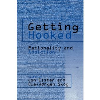 Getting Hooked - Rationality and Addiction - Paperback - 2007 - 1