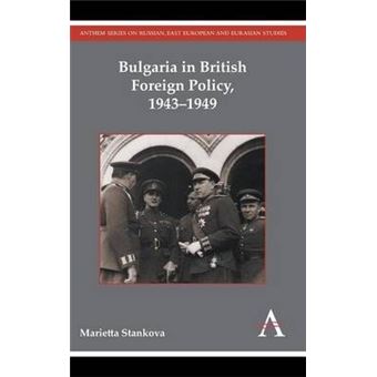 Bulgaria in British Foreign Policy, 1943-1949 - 1